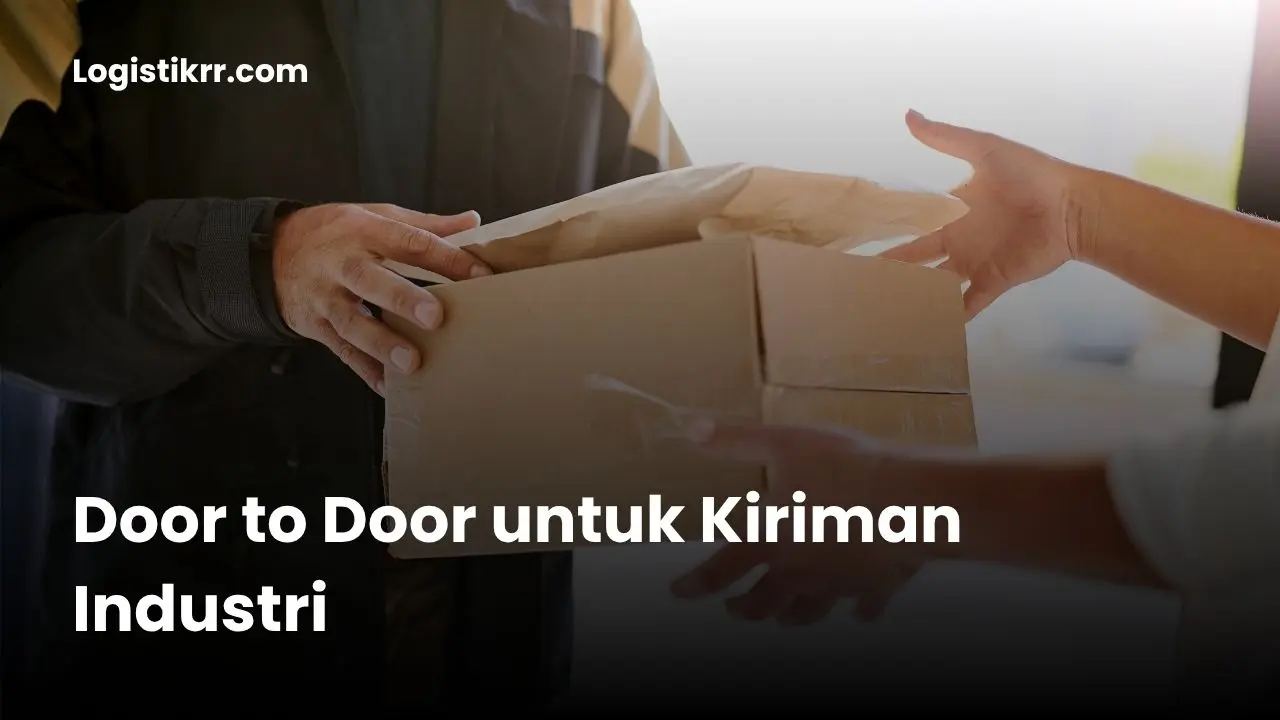 Armada truk logistik door to door melayani pengiriman barang industri dari pabrik ke gudang tujuan